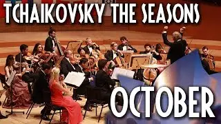 P.I.Tchaikovsky - The Seasons - October - iPalpiti Orchestra/Schmieder