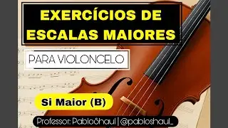 Escala de Si Maior - Violoncelo | Partitura + Metr&ocirc;nomo