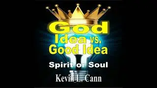 God Idea vs. Good Idea by Kevin L. Cann - Audiobook