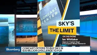 Comcast Offers to Buy Sky in $30 Billion Challenge to Fox