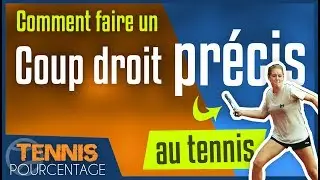 Comment faire un coup droit pr&eacute;cis au tennis