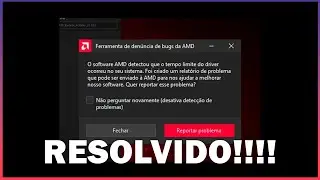 ''o software AMD detectou que o tempo limite do driver...'' (RESOLVIDO!!)