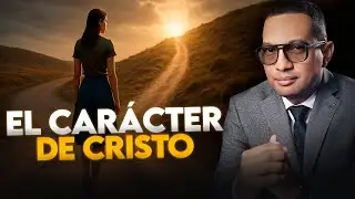 El CARACTER de CRISTO / Carlos Pérez Paternina / Predica Cristiana
