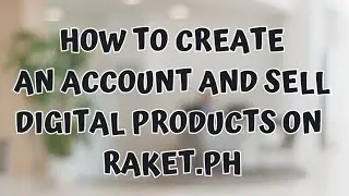 How to Create an Account on Raket.ph | Filipino Etsy Seller, Digital Product Seller