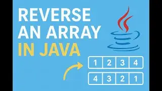 Reverse an Array in Java | Simple Explanation with Example