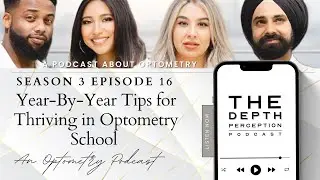 Episode 49: Year-By-Year Tips for Thriving in Optometry School