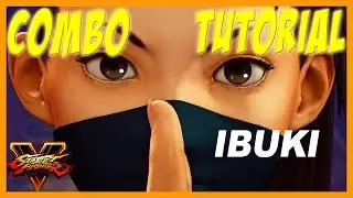 SF5: Ibuki 10 hit 245 Damage Combo (Step by Step)