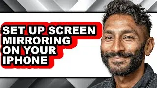 How to Set Up Screen Mirroring on Your Iphone - Easy Guide