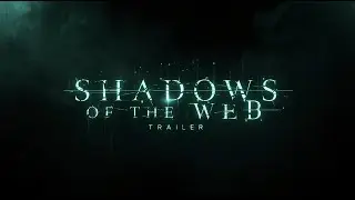SHADOWS OF THE WEB | Official Trailer