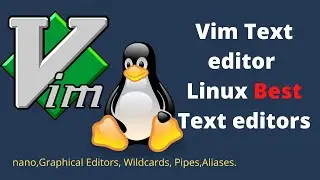 Vim Text editor : Linux Best Text editors