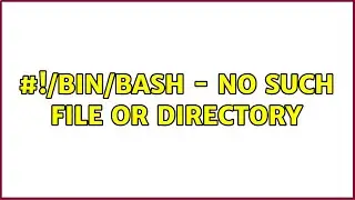 Unix & Linux: #!/bin/bash - no such file or directory (7 Solutions!!)