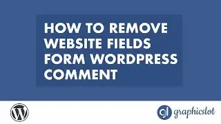 How To Remove Website Field From WordPress Comments