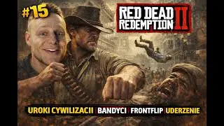 🎮 Let’s Play Red Dead Redemption 2 #15 Uroki Cywilizacji Banditen FrontFlip Uderzenie Bójki