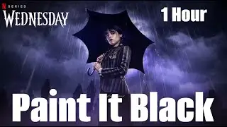 Wednesday Addams | Paint It Black (Full Version) 1 HOUR - Netflix Soundtrack