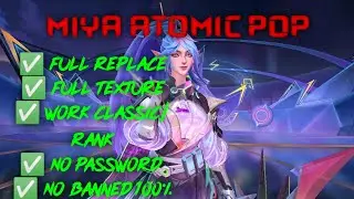 Script Skin Miya - Atomic Pop  |   No Password  |  No Banned 100%   |   Full Replace