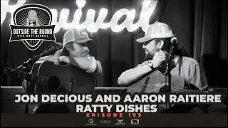 Episode 199 - Aaron Raitiere & Jon Decious: Ratty Dishes & How To Write A Song in 30 Minutes!