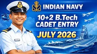 Indian Navy 10+2 B.Tech Cadet Entry July 2026 Online Form Started | Eligibility Dates & Apply Online
