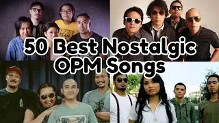 50 Best Nostalgic OPM Songs (Random) Pt.5