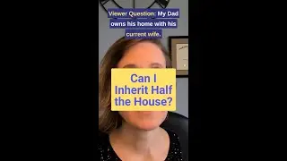 Can I Inherit My Dad's Portion of the House?