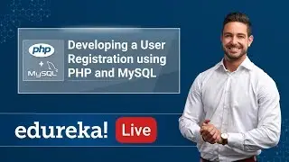 MySQL Live - 2 | PHP MySQL Tutorial | User Registration System Using PHP & MySQL Database | Edureka