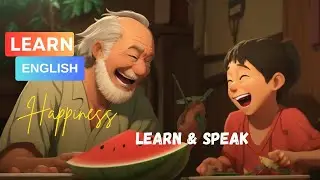 Mastering Happiness ,The Watermelon Lesson Story| Learn English