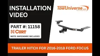 CURT 11158 Trailer Hitch Installation | 2016-2018 Ford Focus | Step-by-Step Guide