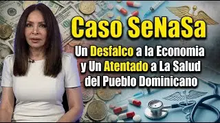 SeNaSa,  Desfalco y Atentado Contra El Publo Dominicano