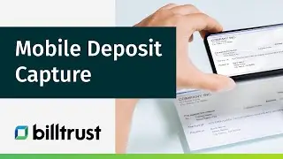 Automated cash application on-the-go with Billtrust Mobile Deposit Capture