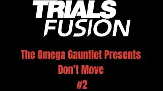 Trials Fusion: Don't Move #2