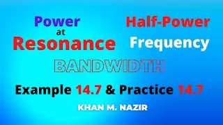(English)ENA ||  Example & Practice 14.7 || Power at Resonance || Half Power Frequency || Bandwidth