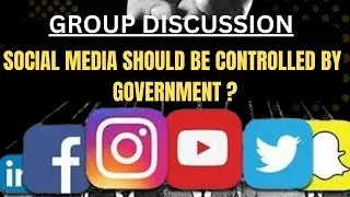 ENGLISH DEBATE |  SHOULD SOCIAL MEDIA BE  CONTROLLED BY GOVERNMENT ?  GROUP DISCUSSION|