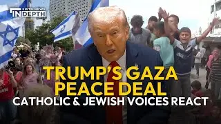Trump&rsquo;s Gaza Peace Deal: Catholic & Jewish Voices React | EWTN News In Depth
