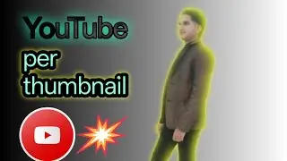 YouTube pr Thumbnail.. banaye /attractive thumbnail banaye...