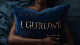 USTAD VIRTUOSE - I GURUWE x SON ALTESSE
