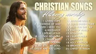 Powerful Christian Songs With Lyrics, Hillsong Worship Best Praise Songs Collection, Christian Music