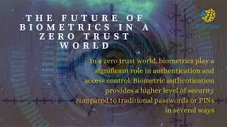 Future of Biometrics security in a zero trust world