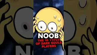 The Noobs - The 10 Types of Dark Souls Players
