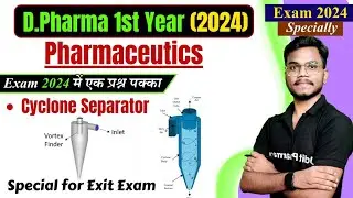 D.Pharma 1st Year Pharmaceutics । Cyclone Separator । Pharmaceutics Most Important Question