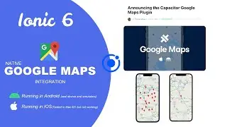Ionic 6 Google Maps 🔥 - New Capacitor Official Plugin | Testing in Android & iOS
