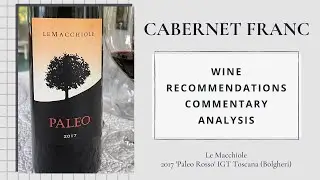 Le Macchiole, 2017 Paleo Rosso, Bolgheri (IGT Toscana), Italy | Cab Franc Chronicles