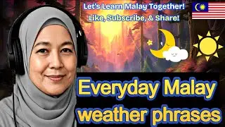 Learn Malay through Weather ☀️🌧️🌙 | 10 Daily Conversations for Beginners