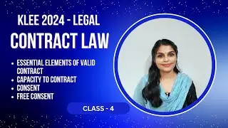KLEE 2024 | LAW OF CONTRACT | Capacity to Contract, Consent, Free Consent | #klee2024 #llb #lawyer