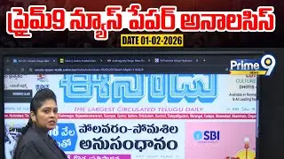 Prime9 News Paper Analysis | 01-02-2026 | Andhra Pradesh & Telangana