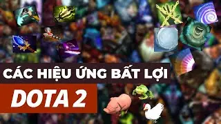 C&Aacute;C HIỆU ỨNG BẤT LỢI TRONG DOTA 2 | 23 CREATIVE VN