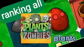 Ranking all pvz plant's