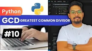 How to Find the Greatest Common Divisor in Python | Greatest Common Divisor in Python Explained
