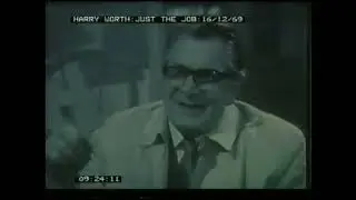 Harry Worth   Series 2 Episode 4   Just The Job