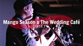 The Wedding Caf&eacute; Fall 2013 Showcase Feat. Mango Season