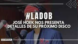 Jos&eacute; Hoek nos presenta detalles de su pr&oacute;ximo disco PT. 2  #LadoB - (07/06)