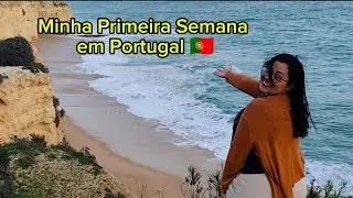 Minha Primeira Semana em Portugal 🇵🇹